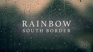 South Border - Rainbow (Lyrics)