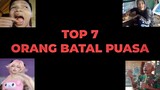 TOP 7 ORANG BATAL PUASA