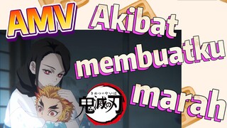 [Demon Slayer] AMV | Akibat membuatku marah