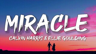 Calvin Harris, Ellie Goulding - Miracle (Lyrics)