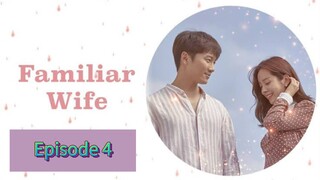 FAMILIAR WIFE Episode 4 Tagalog Dubbed