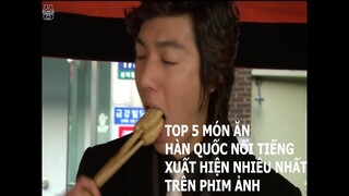 TOP 5 MÓN ĂN HÀN QUỐC NỔI TIẾNG XUẤT HIỆN NHIỀU NHẤT TRÊN PHIM ẢNH !!!