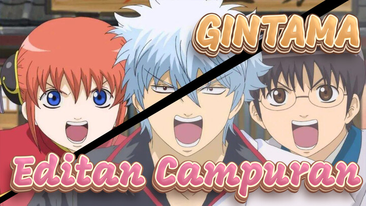 [GINTAMA]Editan Campuran Epik