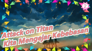 [Attack on Titan/MAD/Epik] Kita ingin melihat lautan, dan Mengejar Kebebasan_2