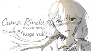 'Cuma Rindu' moccatune cover by Kuga Yuu