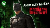 The Batman  - Phim Chuyển Thể Hay Nhất về BATMAN