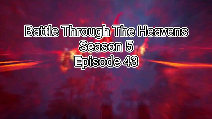 Battle Through The Heavens Season 5 Epsode 43
