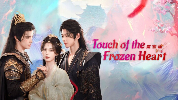 Story of Nangong - TOUCH OF THE FROZEN HEART (2025) Episode 1 Eng Sub