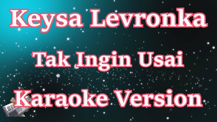 Keysa Levronka - Tak Ingin Usai [Karaoke Lirik Tanpa Vocal] | CBerhibur