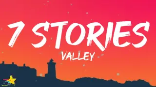 Valley - 7 Stories (Lyrics)