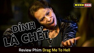 Bộ Phim Kinh Dị Có Cái Kết Khiến Ai Xem Đều Phải Sốc - Review Phim DRAG ME TO HELL