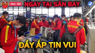 🔴Ngay Tại Sân Bay ĐTVN Về Nước, Thầy Trò HLV Park Nhận Đầy Ắp Tin Vui Từ AFC, VFF