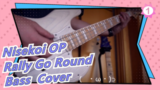 Nisekoi S2|OP-Rally Go Round(Bass Cover)_1