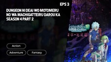 DanMachi Season 4 Part 2 Episode 3 Subtitle Indo