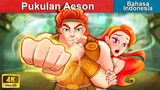 Pukulan Aeson 💪 Dongeng Bahasa Indonesia 🌜 WOA - Indonesian Fairy Tales