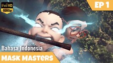 Mask Masters Episode 1 Bahasa Indonesia | Cerita Pertama Tidak Adil