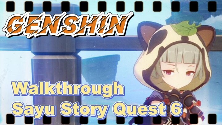 [Genshin  Walkthrough]  Walkthrough Sayu Story Quest 6