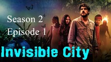 Invisible City Season 2, Episode 1