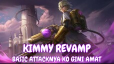 Kimmy revamp basic attacknya ngeri ngeri ngaderededdddd