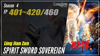 Spirit Sword Sovereign Season 4 EP 401~420 (501-520) 灵剑尊 Ling Jian Zun | Donghua - 1080P