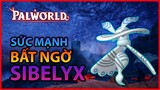 [Cẩm nang PALWORLD] Sức Mạnh ngoài Mong Đợi của Sibelyx