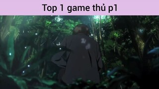 Top 1 game thủ p1