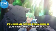 Kehidupan Bocah Reinkarnasi Saat Diberikan Skill Paling Lemah !!!