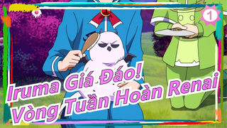 [Iruma Giá Đáo!] Vòng tuần hoàn Renai (Tất cả)_1