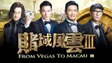TITLE: From Vegas To Macau 3/Tagalog Dubbed Full Movie HD
