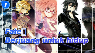 [Fate/Mixed Edit/Epik] Aku akan berjuang untuk hidup walaupun aku lemah_1