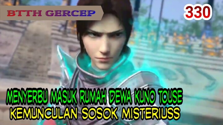 MENYERBU MASUK KE RUMAH DEWA KUNO TOU SE - KEMUNCULAN SOSOK MISTERIUSS! BTTH 330!