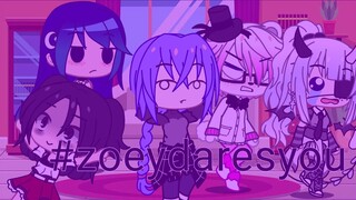 #zoeydaresyou ||Gacha Club||Ft. ImNotReal and RosyClozy