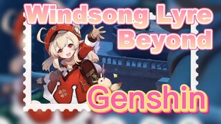 [Genshin  Windsong Lyre] [Beyond]