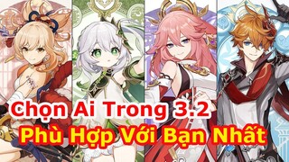 Thảo Thần, Yae Miko, Yoimiya, Childe Ai Sẽ Phù Hợp Với Bạn Nhất | Genshin Impact 3.2