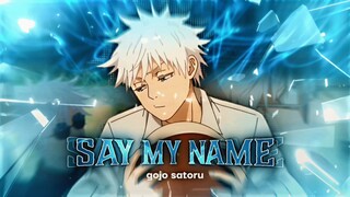 SAY MY NAME - Gojo Satoru (jujutsu kaisen s2) EDIT/AMV🔥