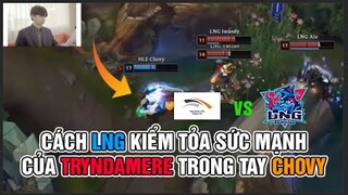 GÓC PHÂN TÍCH: HLE vs LNG - CÁCH LNG "KIỂM TỎA" SỨC MẠNH CỦA TRYNDAMERE TRONG TAY CHOVY | HOÀNG SAMA