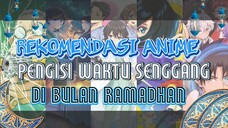 KALAU PUASA NONTON ANIME ANIME LAH - Rekomendasi Anime Pengisi Waktu Senggang Di Bulan Ramadhan - RN