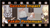 Genshin Impact|【AMV]Takdir Pertemuan [Perayaan Hari Jadi]