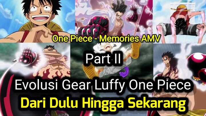 Part 2 | Evolusi Gear Luffy One Piece Dari Dulu Hingga Sekarang - One Piece Memories AMV