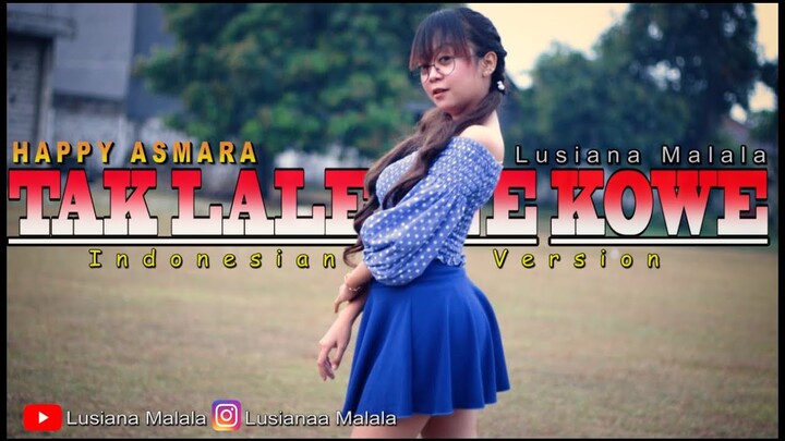 Lusiana Malala - Tak Lalekne Kowe  || Happy Asmara (Versi Indonesia) DJ Remix