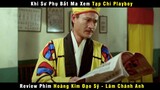 [Review Phim] Lâm Sư Phụ điếm thúi làm giàu Siêu Nhanh | Lâm Chánh Anh