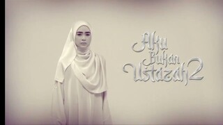 Aku Bukan Ustazah Season 2 Episode 3