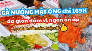 GÀ NƯỚNG MẬT ONG chỉ 169K da giòn đậm vị ngon ổn áp cực bình dân bên Quận 10.