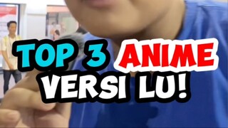 TOP 3 ANIME VERSI PARA WIBU !