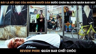 Quán Bar Chứa Bí Ẩn Kinh Hoàng Bất Cứ Ai Ra Vào Đều Sẽ Chết - Review Phim