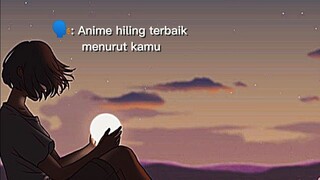 Anime healing terbaik menurut kamu?