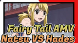 [Fairy Tail AMV] Menjadi Keren! Natsu VS Hades, Mode Naga Guruh dan Api / Edit Campuran