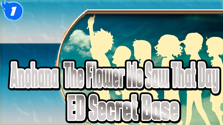 [Anohana: The Flower We Saw That Day] ED Secret Base_1