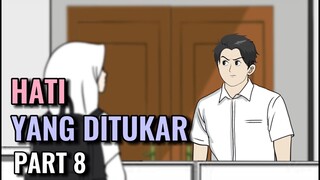 HATI YANG DITUKAR PART 8 - Animasi Sekolah