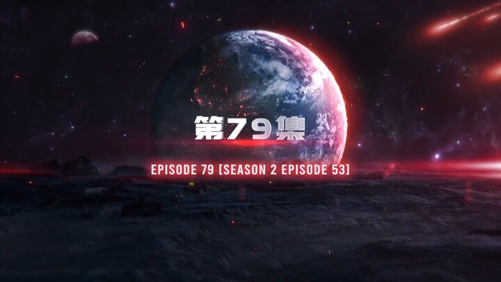 Swallowed Star 79 (Season 2 Episode 53)